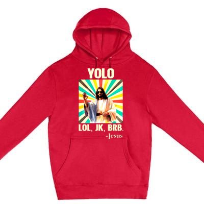 Yolo Lol Jk Brb Jesus Funny Easter Christians Resurrection Premium Pullover Hoodie