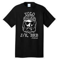 Yolo Lol Jk Brb Jesus Christmas X Mas Religious Christ Tall T-Shirt