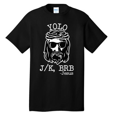 Yolo Lol Jk Brb Jesus Christmas X Mas Religious Christ Tall T-Shirt