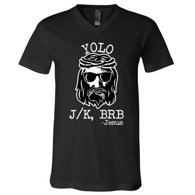 Yolo Lol Jk Brb Jesus Christmas X Mas Religious Christ V-Neck T-Shirt