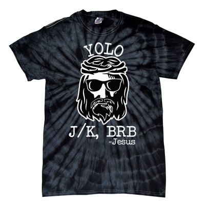 Yolo Lol Jk Brb Jesus Christmas X Mas Religious Christ Tie-Dye T-Shirt