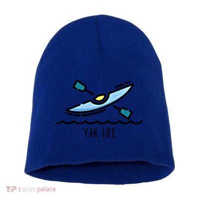 Yak Life Kayak Life Kayaking And Paddling Canoeing Sport Gift Short Acrylic Beanie