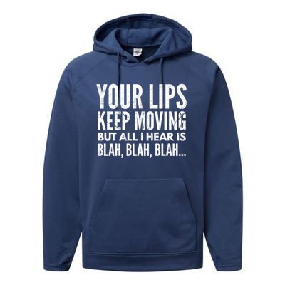 Your Lips Keep Moving But All I Hear Is Blah Blah Blah Funny Fitted Scoop Performance Fleece Hoodie