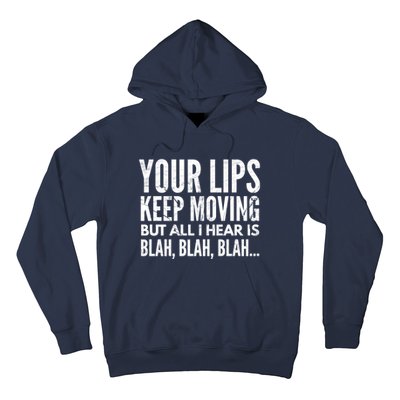 Your Lips Keep Moving But All I Hear Is Blah Blah Blah Funny Fitted Scoop Hoodie