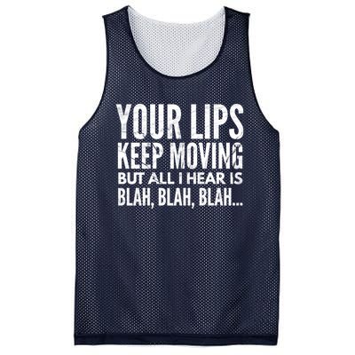 Your Lips Keep Moving But All I Hear Is Blah Blah Blah Funny Fitted Scoop Mesh Reversible Basketball Jersey Tank