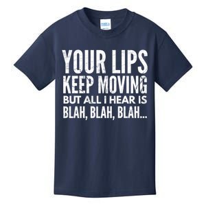 Your Lips Keep Moving But All I Hear Is Blah Blah Blah Funny Fitted Scoop Kids T-Shirt