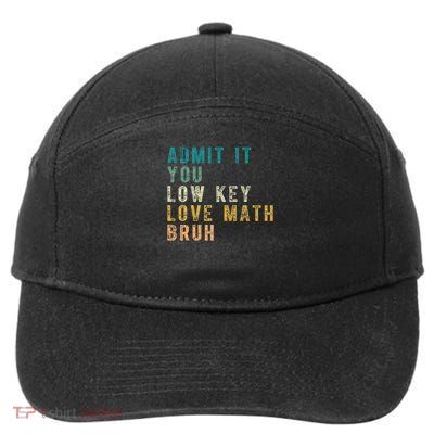 You Low Key Love Math Bruh Special Education Teacher Math 7-Panel Snapback Hat