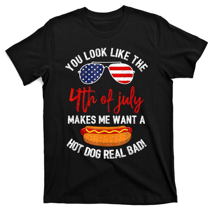 You Look Like The 4th Of July Patriotic T-Shirt