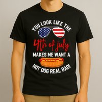You Look Like The 4th Of July Patriotic T-Shirt