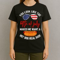 You Look Like The 4th Of July Patriotic T-Shirt