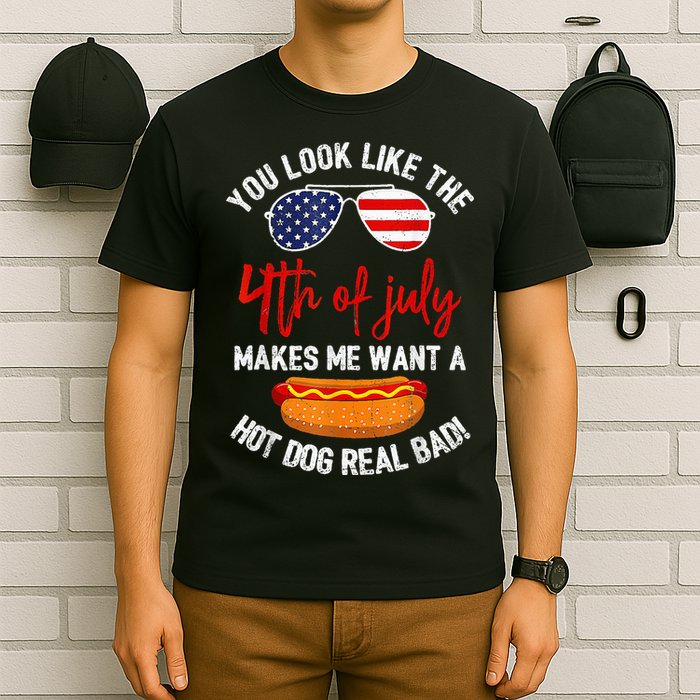 You Look Like The 4th Of July Patriotic T-Shirt
