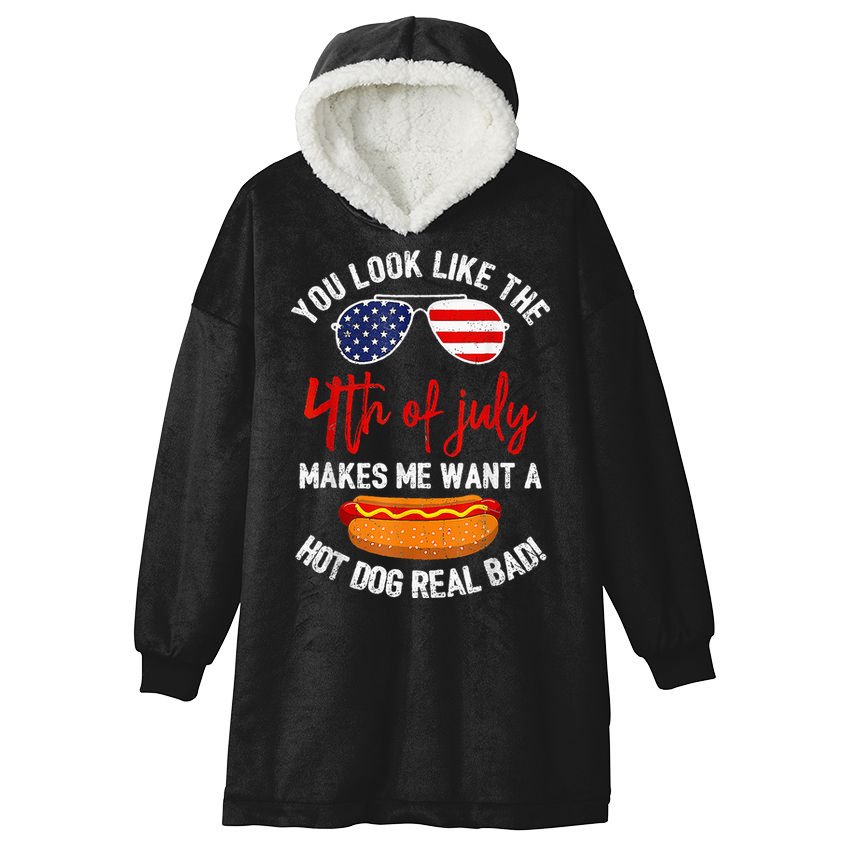 You Look Like The 4th Of July Patriotic Hooded Wearable Blanket