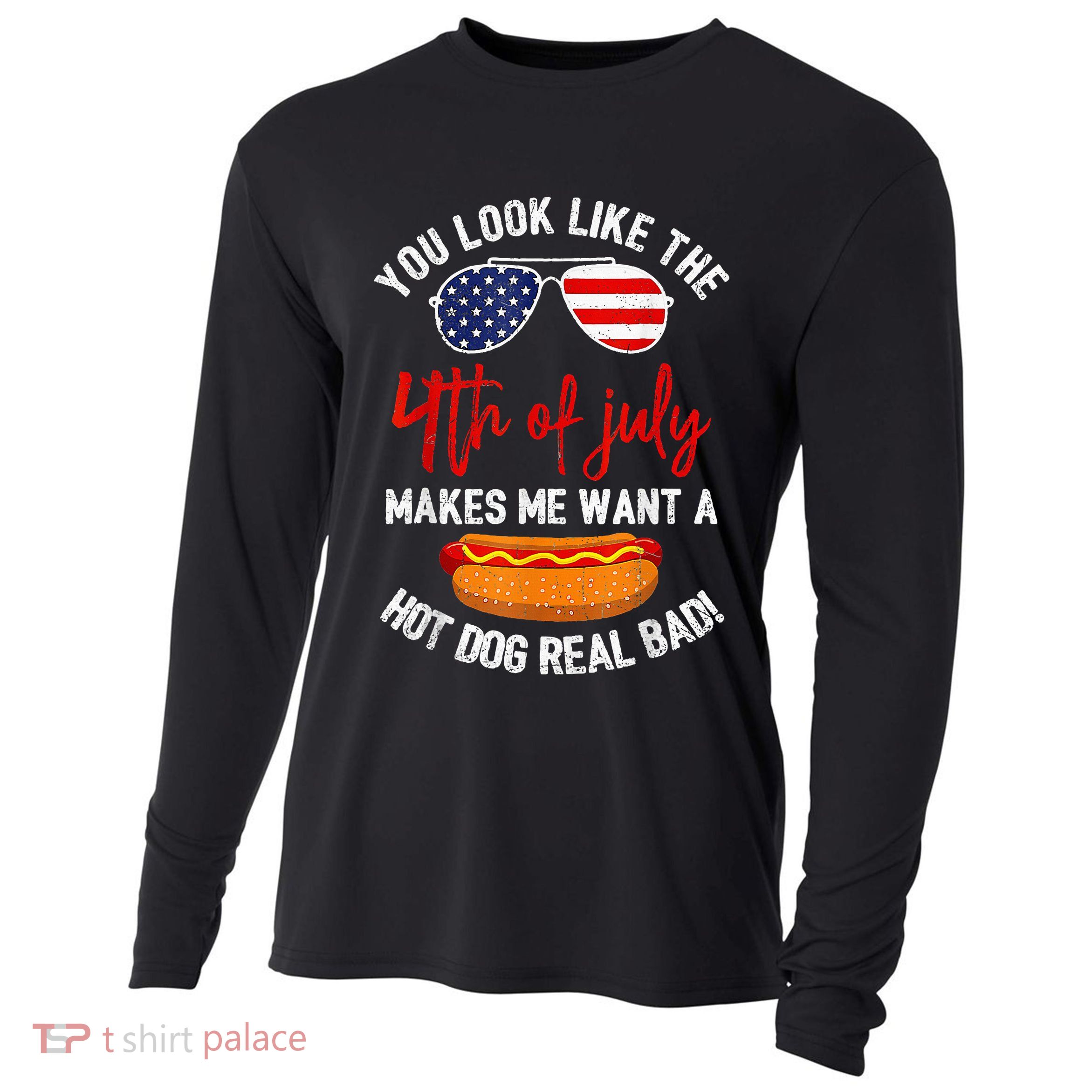 You Look Like The 4th Of July Patriotic Cooling Performance Long Sleeve Crew