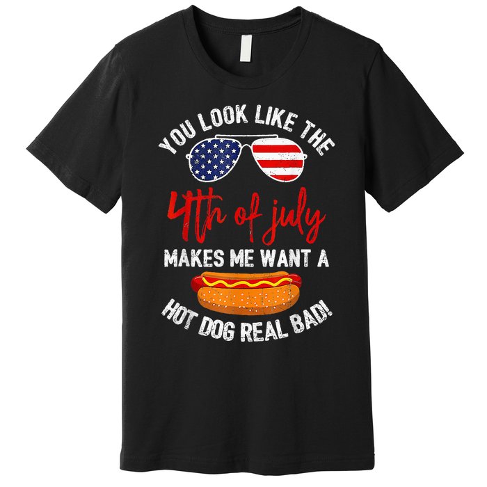 You Look Like The 4th Of July Patriotic Premium T-Shirt