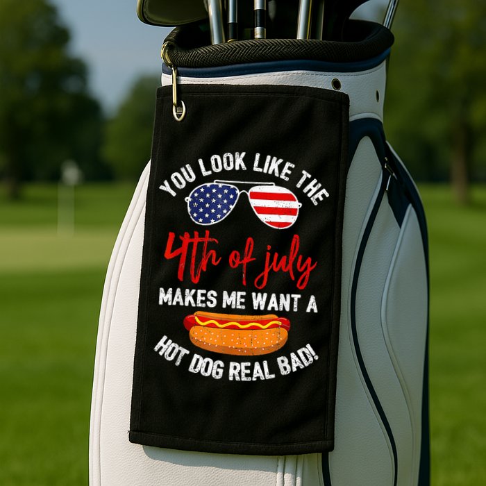 You Look Like The 4th Of July Patriotic Golf Towel