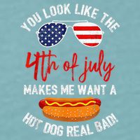 You Look Like The 4th Of July Patriotic Sueded Cloud Jersey T-Shirt