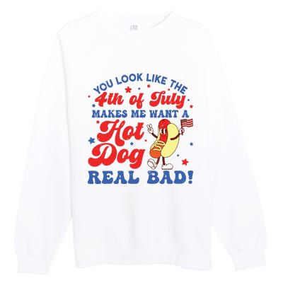 You Look Like The 4th Of July Makes Me Want Hotdog Real Bad Premium Crewneck Sweatshirt