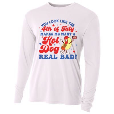 You Look Like The 4th Of July Makes Me Want Hotdog Real Bad Cooling Performance Long Sleeve Crew