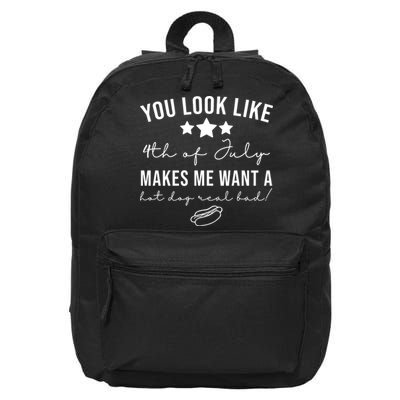 You Look Like 4th Of July Makes Me Want A Hot Dog 16 in Basic Backpack