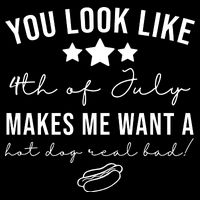 You Look Like 4th Of July Makes Me Want A Hot Dog Bag