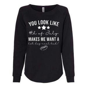 You Look Like 4th Of July Makes Me Want A Hot Dog Womens California Wash Sweatshirt