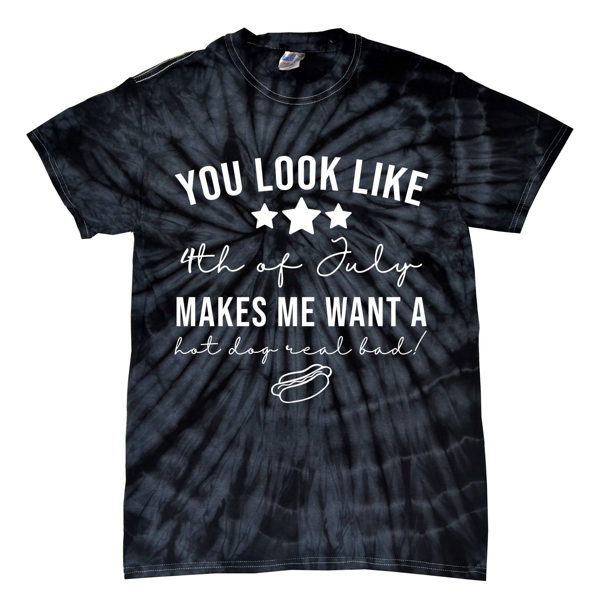You Look Like 4th Of July Makes Me Want A Hot Dog Tie-Dye T-Shirt