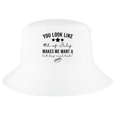 You Look Like 4th Of July Makes Me Want A Hot Dog Cool Comfort Performance Bucket Hat