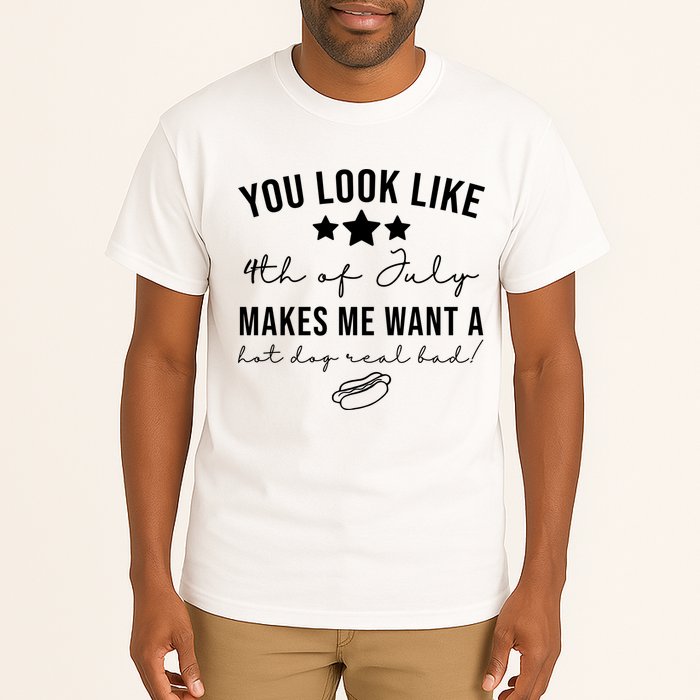 You Look Like 4th Of July Makes Me Want A Hot Dog Tall T-Shirt