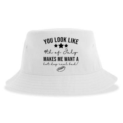 You Look Like 4th Of July Makes Me Want A Hot Dog Sustainable Bucket Hat
