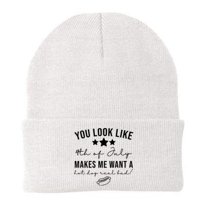 You Look Like 4th Of July Makes Me Want A Hot Dog Beanie