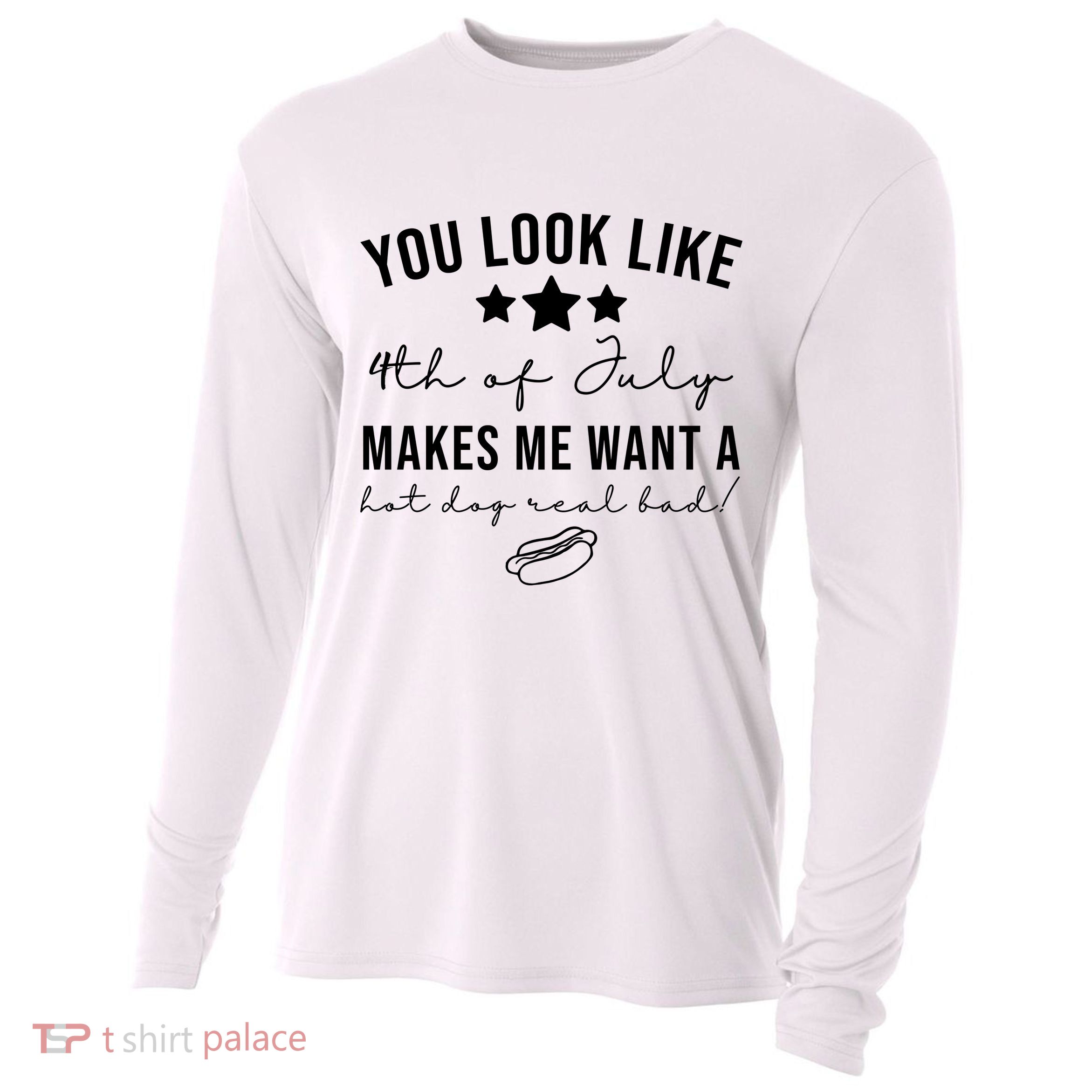 You Look Like 4th Of July Makes Me Want A Hot Dog Cooling Performance Long Sleeve Crew