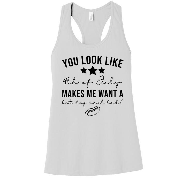 You Look Like 4th Of July Makes Me Want A Hot Dog Women's Racerback Tank