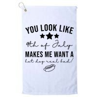 You Look Like 4th Of July Makes Me Want A Hot Dog Golf Towel