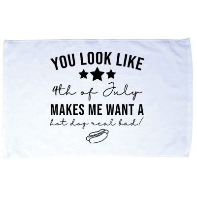 You Look Like 4th Of July Makes Me Want A Hot Dog Microfiber Hand Towel