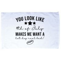 You Look Like 4th Of July Makes Me Want A Hot Dog Microfiber Hand Towel