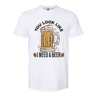 You Look Like I Need A Beer Funny Design For Beer Lover Softstyle CVC T-Shirt