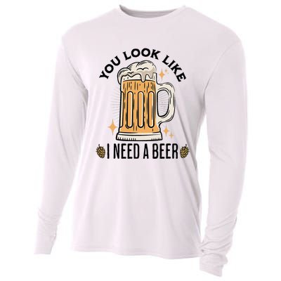 You Look Like I Need A Beer Funny Design For Beer Lover Cooling Performance Long Sleeve Crew