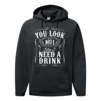 You Look Like I Need A Drink Funny Beer Drinking Music Gift Performance Fleece Hoodie