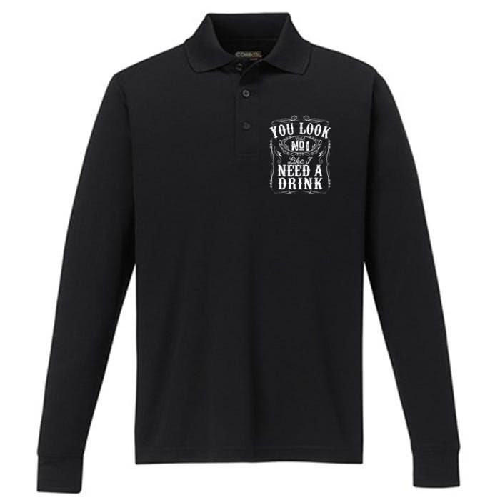 You Look Like I Need A Drink Funny Beer Drinking Music Gift Performance Long Sleeve Polo