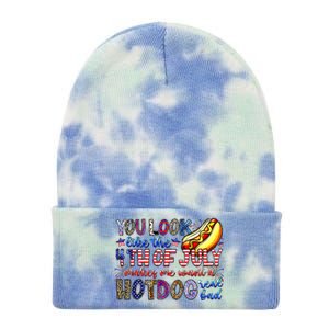 You Look Like The 4th Of July Make Me Want A Hot Dog Cool Gift Tie Dye 12in Knit Beanie