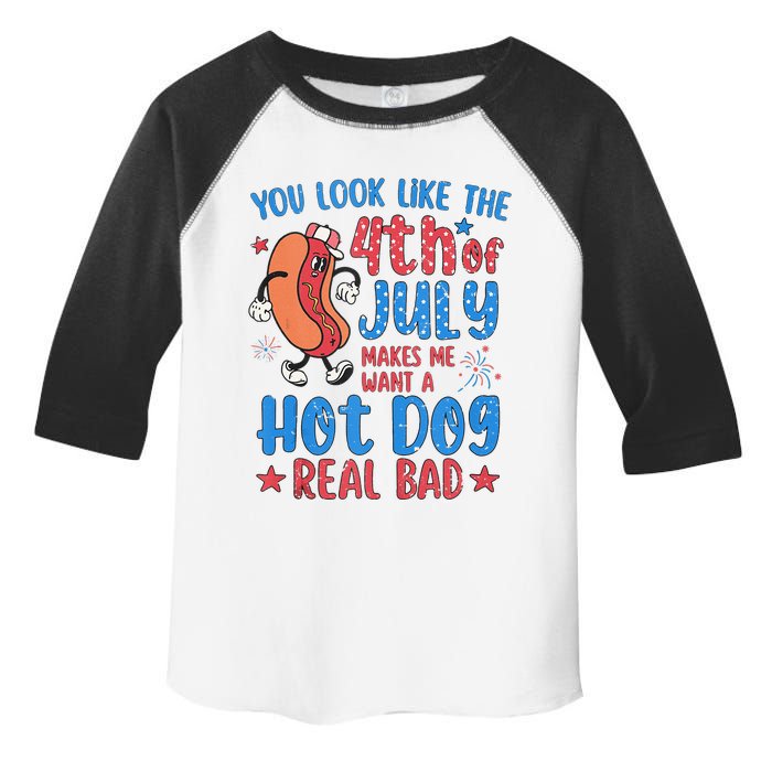 You Look Like 4th Of July Makes Me Want A Hot Dog Real Bad Toddler Fine Jersey T-Shirt