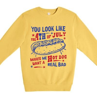 You Look Like 4th Of July Makes Me Want A Hot Dog Real Bad Premium Crewneck Sweatshirt