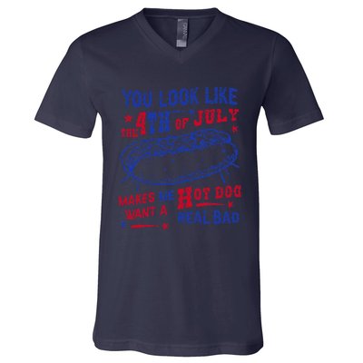 You Look Like 4th Of July Makes Me Want A Hot Dog Real Bad V-Neck T-Shirt