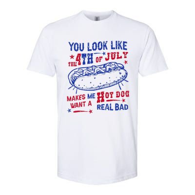 You Look Like 4th Of July Makes Me Want A Hot Dog Real Bad Softstyle CVC T-Shirt