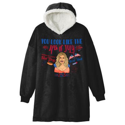 You Look Like 4th Of July Makes Me Want A Hot Dog Real Bad Hooded Wearable Blanket