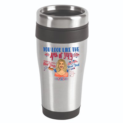 You Look Like 4th Of July Makes Me Want A Hot Dog Real Bad 16oz Travel Tumbler