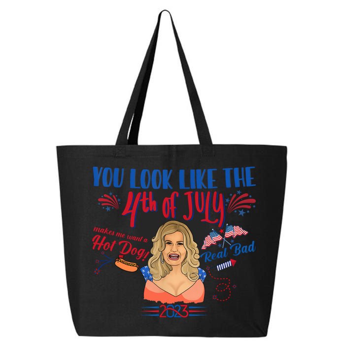 You Look Like 4th Of July Makes Me Want A Hot Dog Real Bad 25L Jumbo Tote