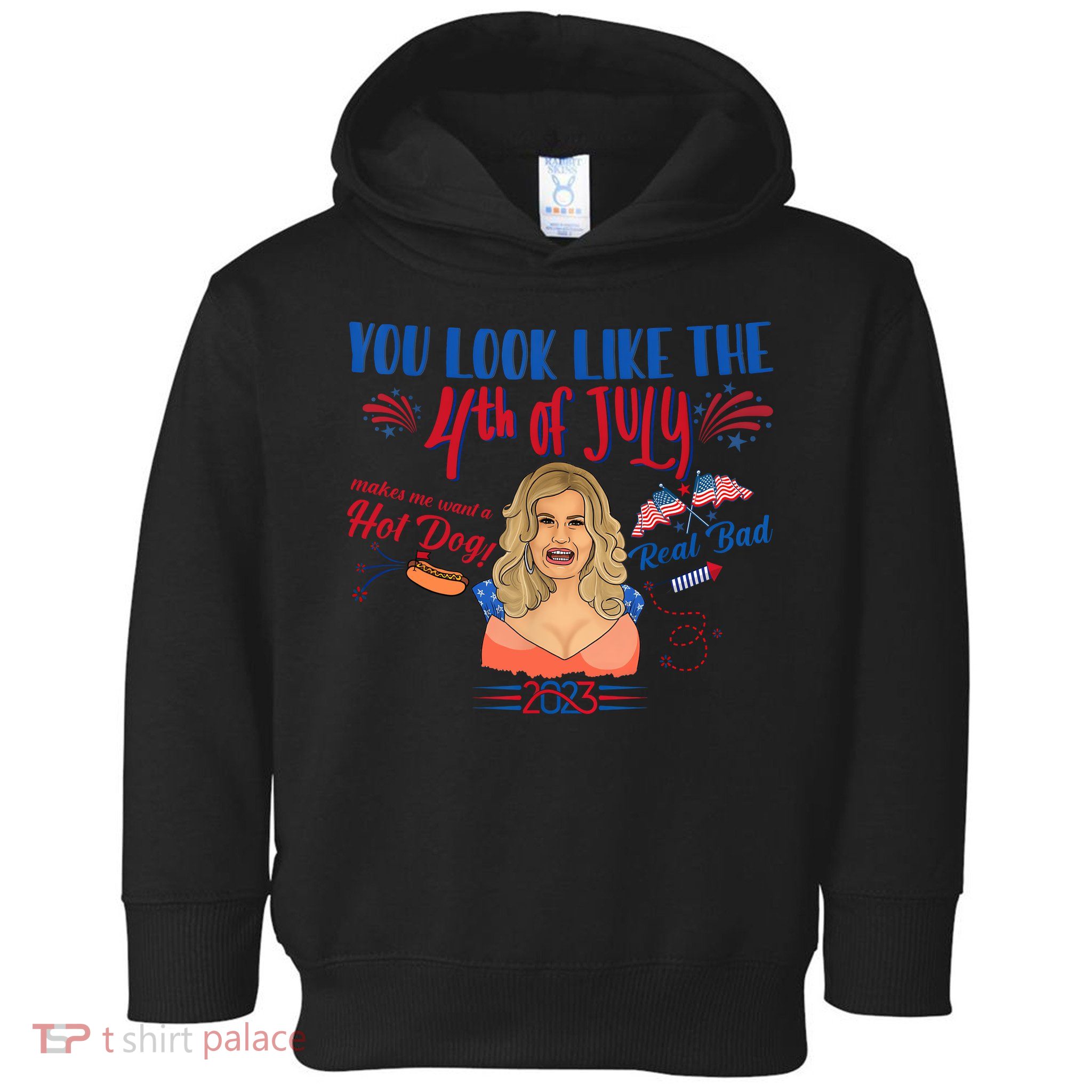 You Look Like 4th Of July Makes Me Want A Hot Dog Real Bad Toddler Hoodie