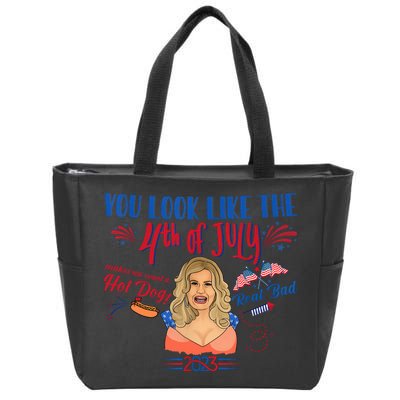 You Look Like 4th Of July Makes Me Want A Hot Dog Real Bad Zip Tote Bag