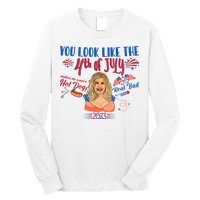 You Look Like 4th Of July Makes Me Want A Hot Dog Real Bad Long Sleeve Shirt